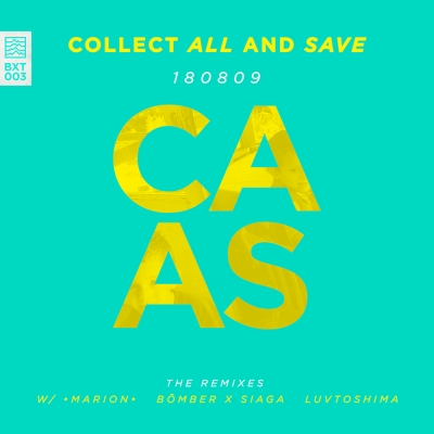 Collect All And Save - 180809 The Remixes EP [BXT003]